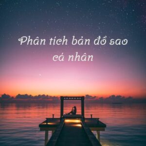 Phân tích bản đồ sao cá nhân