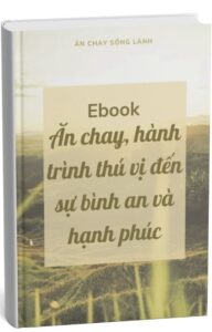 Ăn chay, hành trình thú vị đến sự bình an và hạnh phúc