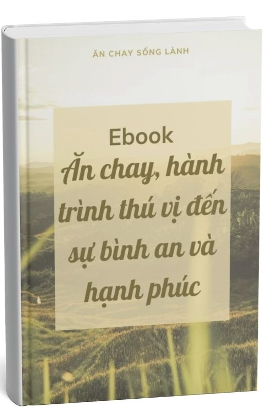 Ăn chay, hành trình thú vị đến sự bình an và hạnh phúc 