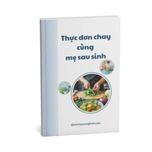 Ebook thực đơn chay mẹ sau sinh